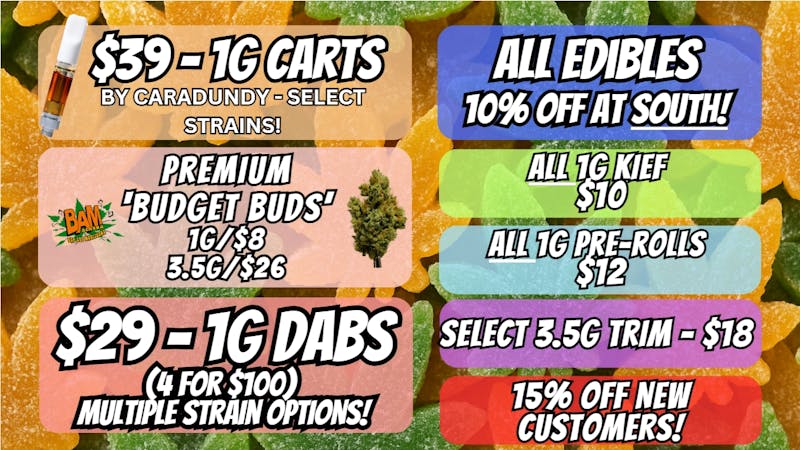 House of Green - South 10% off Edibles! + WAY MORE! at South!