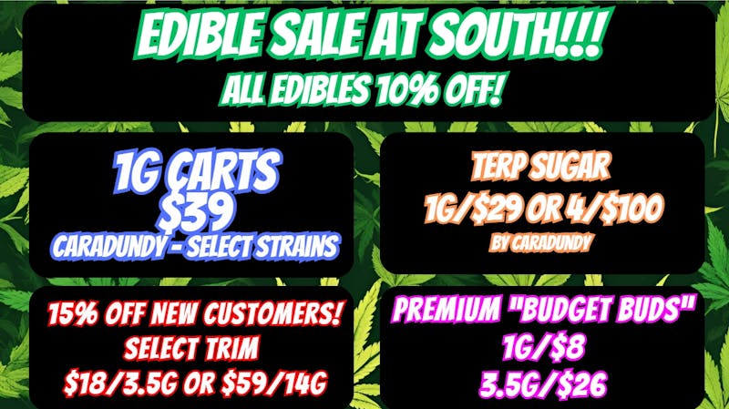 House of Green - South 10% off Edibles! + WAY MORE! at South!