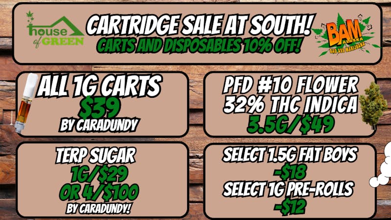 House of Green - South 10% Off Cartridges / 1g Carts only $39 at South!