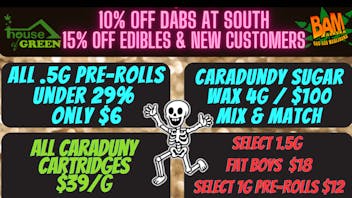 House of Green - South 10% off Dabs & 15% Off Edibles at SOUTH!