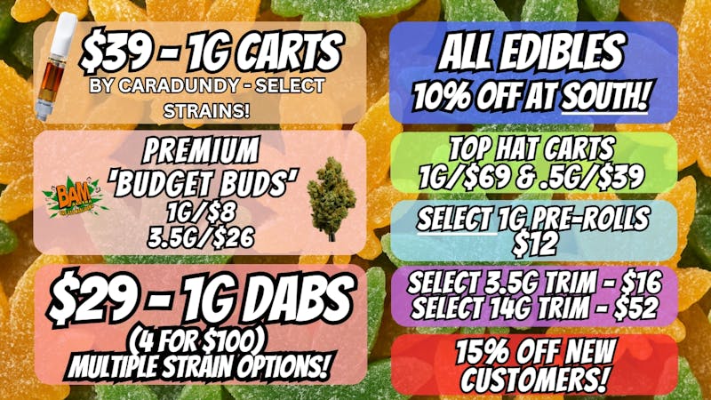 House of Green - South 10% off Edibles! + WAY MORE! at South!