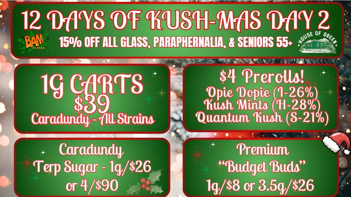 House of Green - South 12 Days of Kush-Mas sales! Day 2 at South!