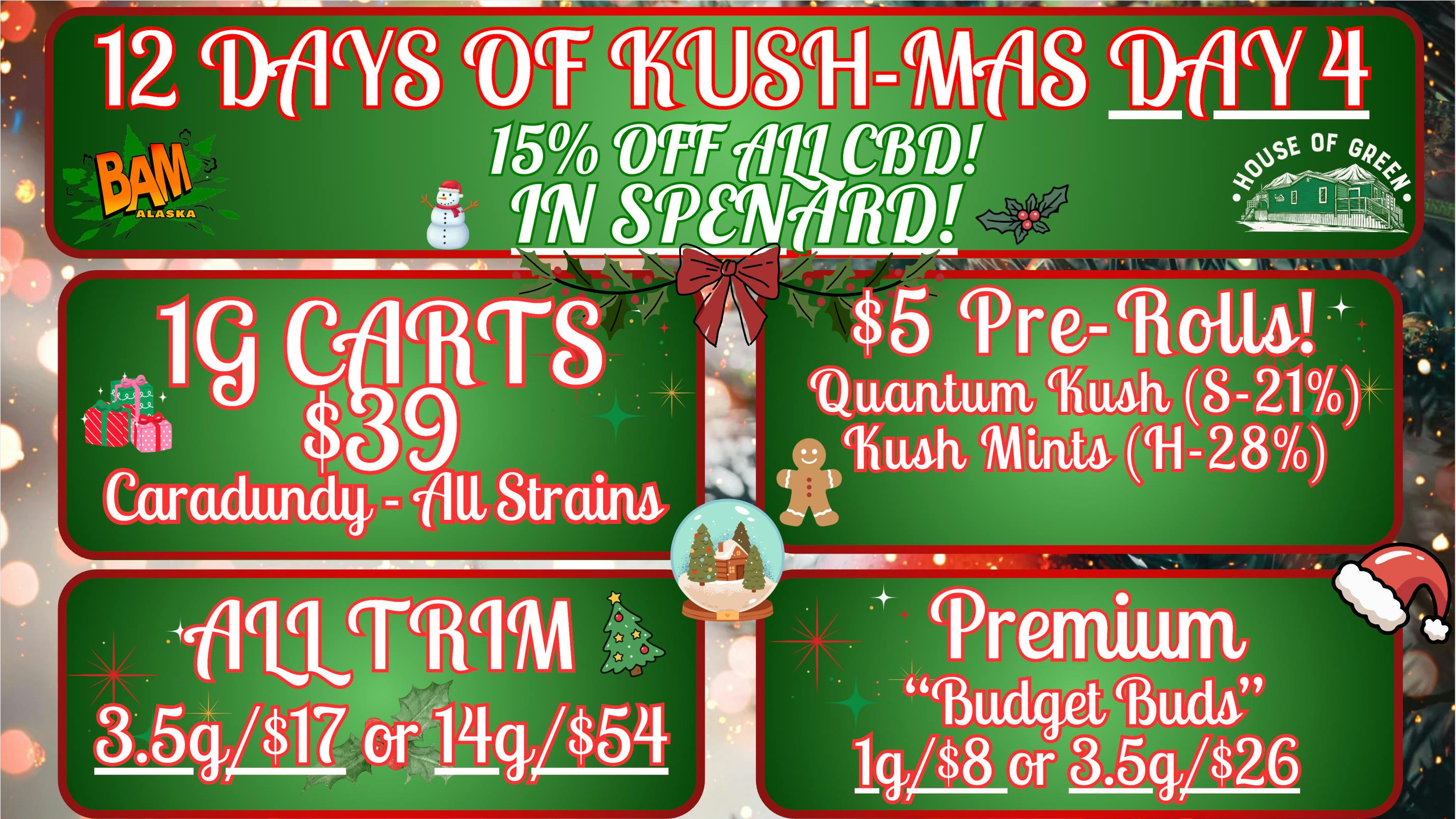 House of Green 12 Days of KUSH-MAS in Spenard! Day 4!