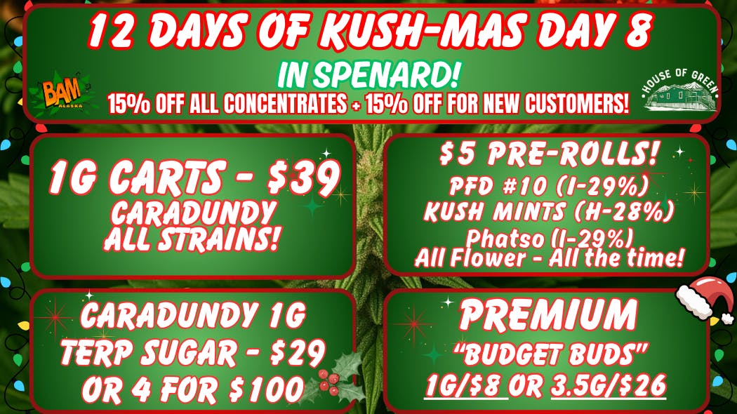 House of Green 8th Day of Kush-Mas Sales! 15% off all Dabs!