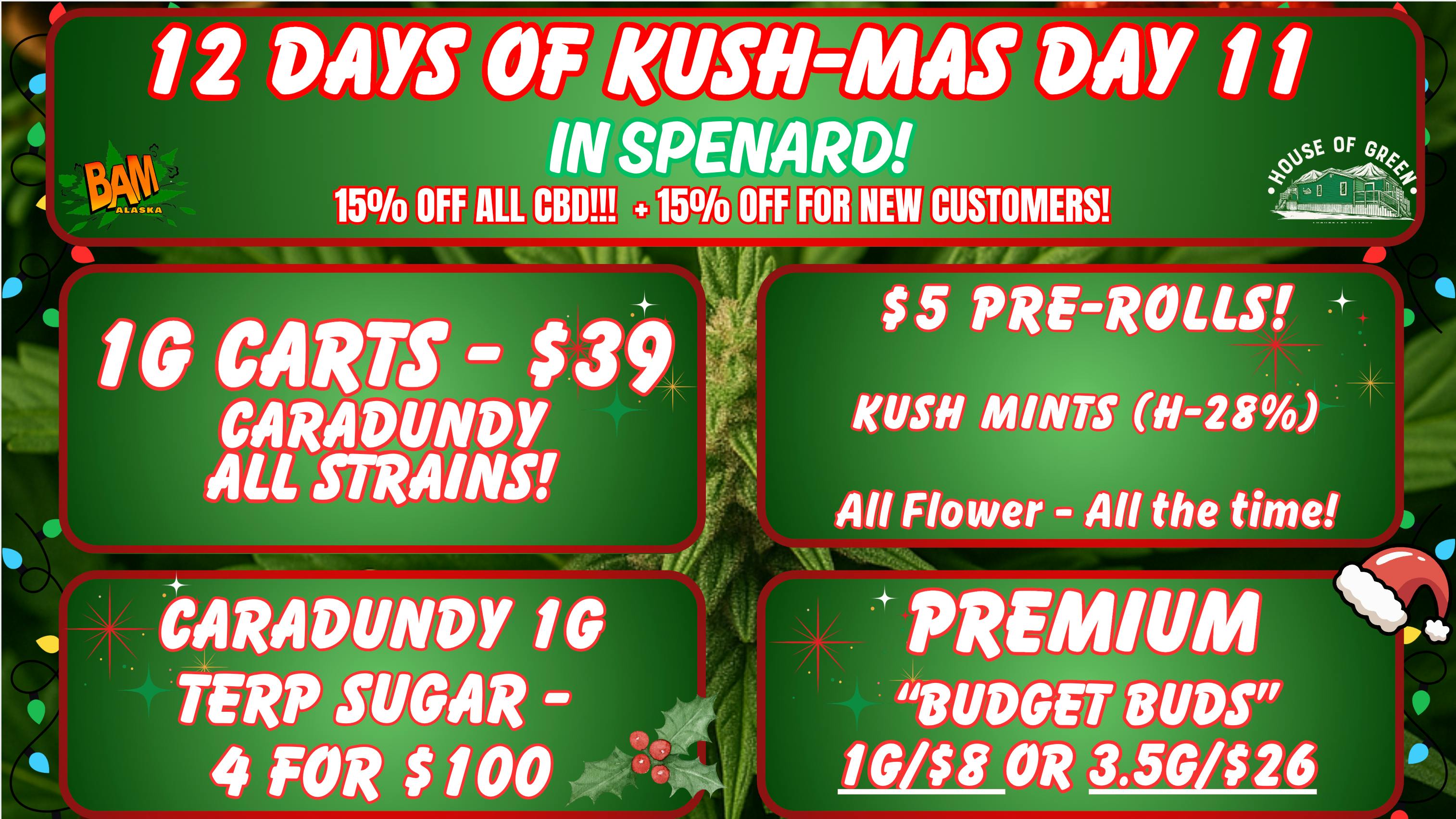 House of Green Kush-Mas @ Spenard - 15% Off Glass & Paraphernalia
