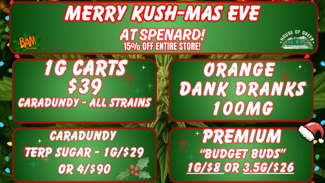 House of Green Kush-Mas Eve! 15% off Entire Store!