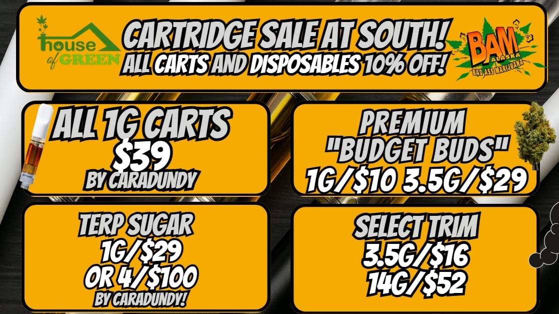 House of Green - South Cartridge Thursday! All Carts/Disposables 10% Off!