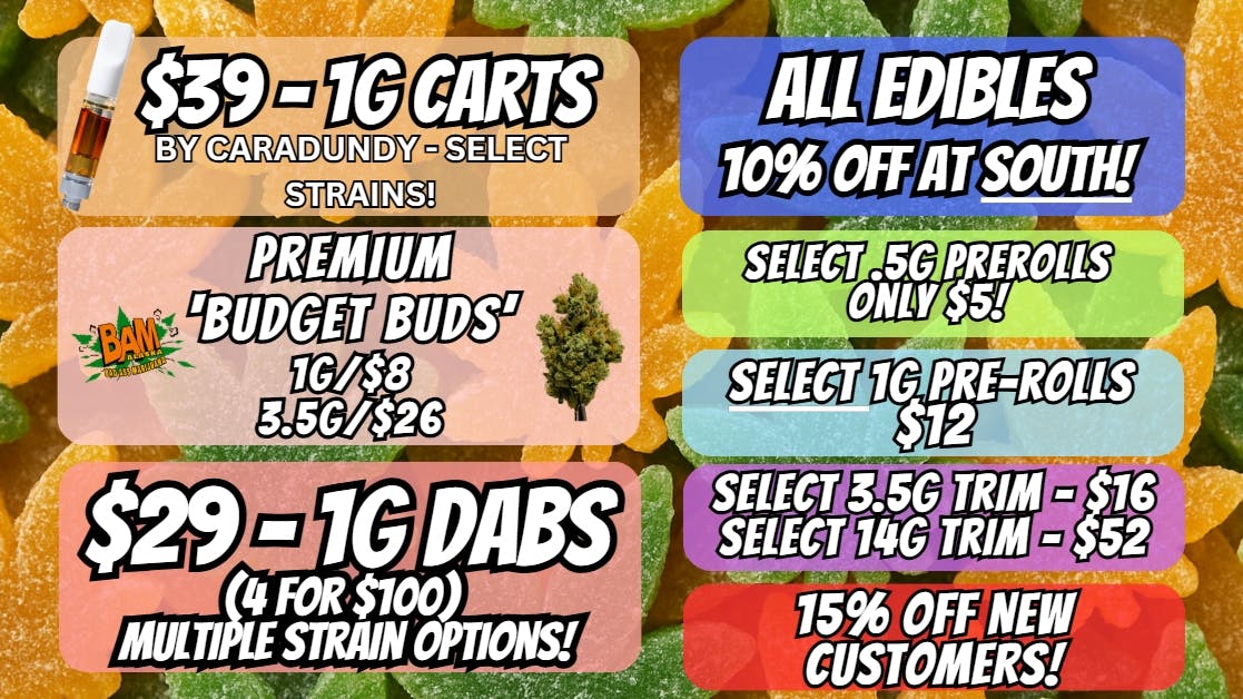 House of Green - South 10% Off Edibles + WAY MORE! at South!