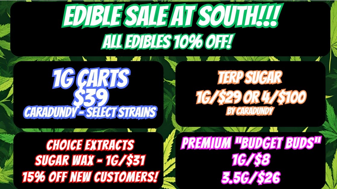 House of Green - South 10% Off Edibles + WAY MORE! at South!