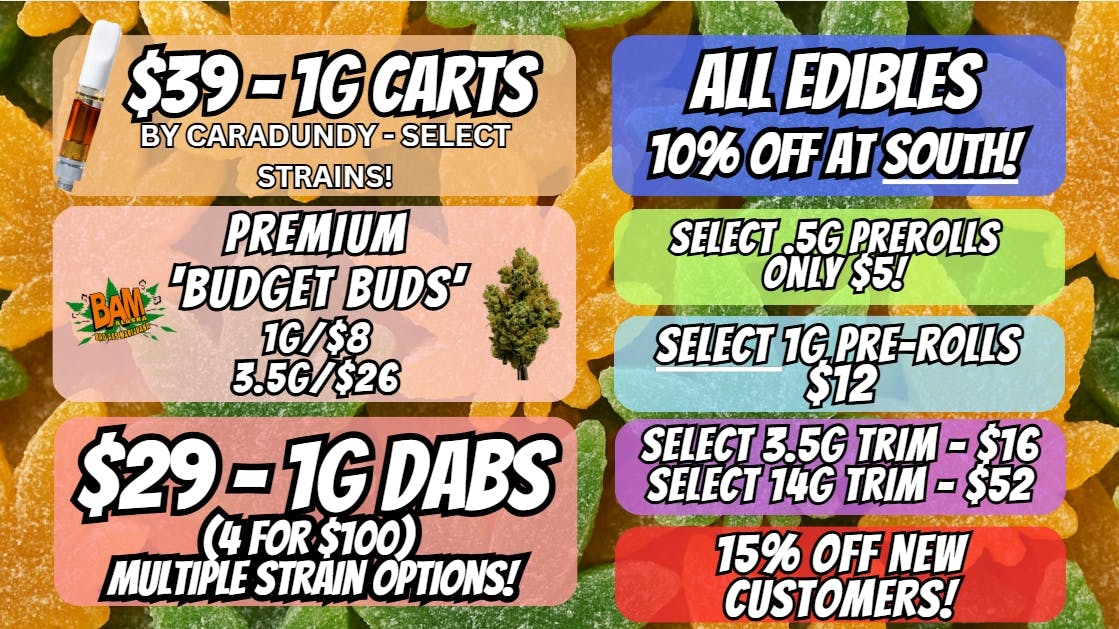 House of Green - South 10% Off Edibles + WAY MORE! at South!