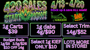 House of Green Midtown 420 Deals! ALL WEEK LONG!