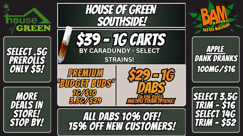 House of Green - South Happy Friday! 10% Off All Dabs! At South!