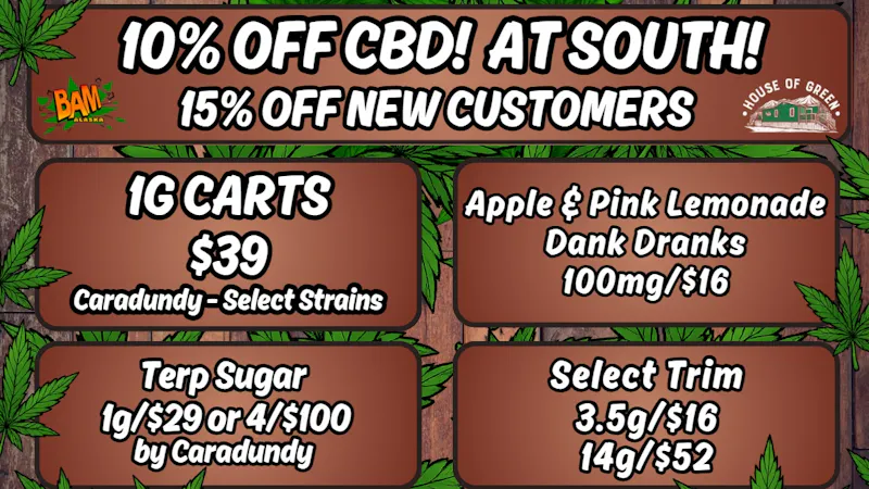 House of Green - South Monday Madness at South! CBD 10% off!