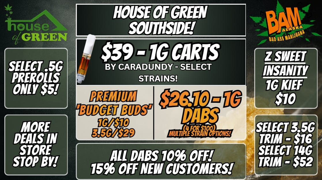 House of Green - South Happy Friday! 10% Off All Dabs! At South!