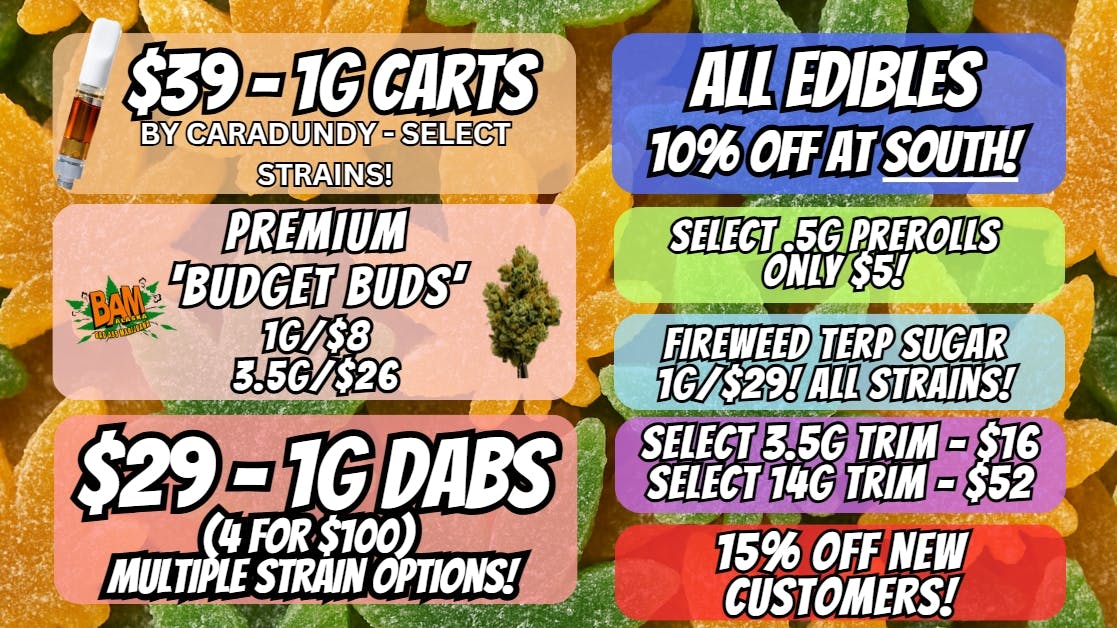 House of Green - South 10% Off Edibles + WAY MORE! at South!