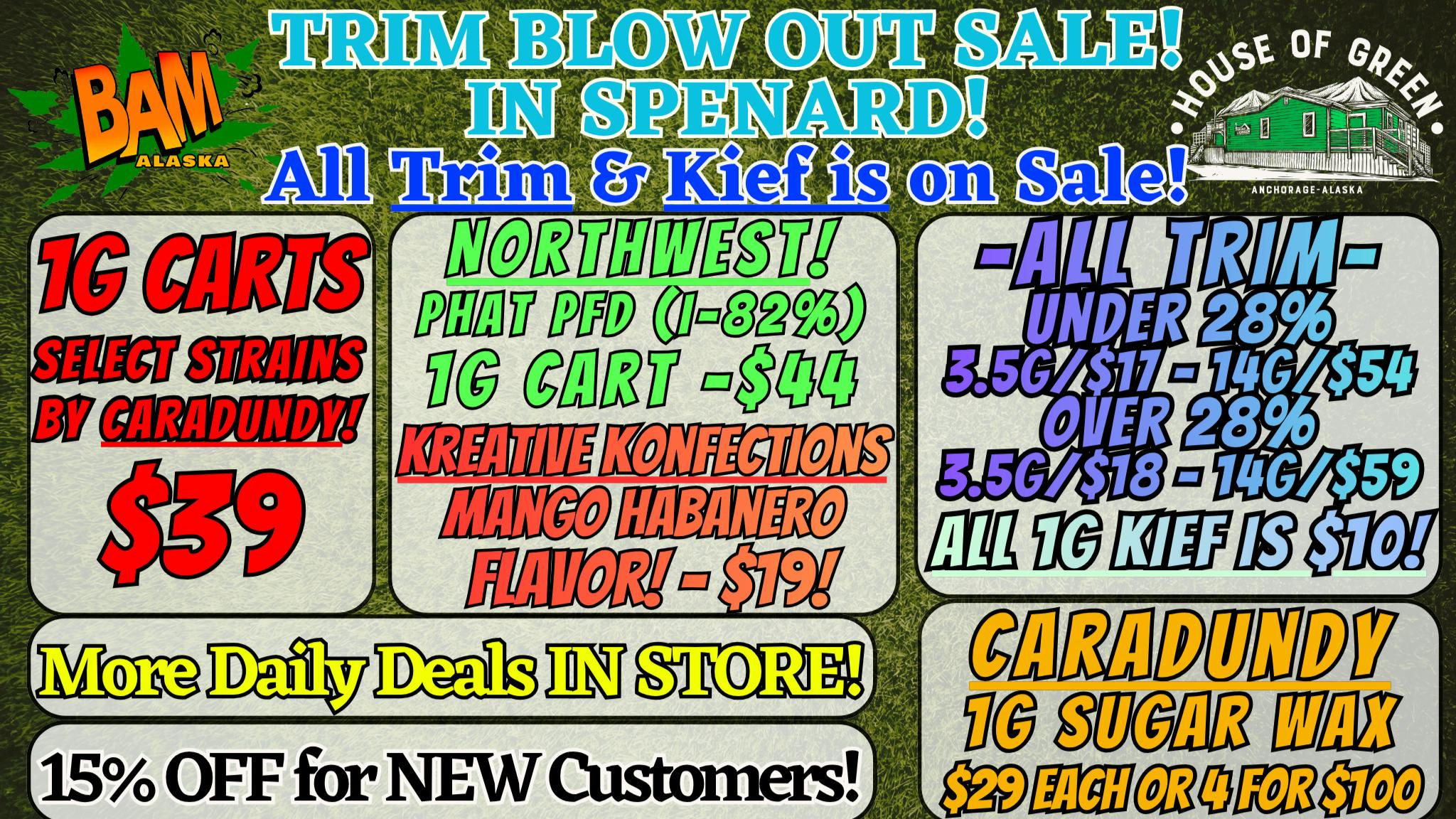 House of Green Trim BLOWOUT in Spenard! + 15% off New Customers!