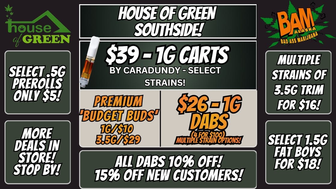 House of Green - South Happy Friday! 10% Off All Dabs! At South!