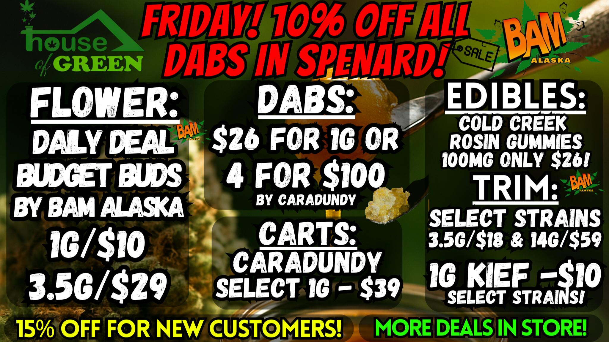 House of Green - Midtown Friday in Spenard! 10% Off ALL DABS! + TONS More!