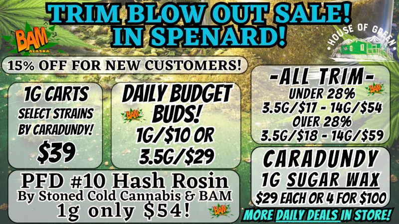 House of Green - Midtown Trim BLOWOUT in Spenard! + 15% off New Customers!