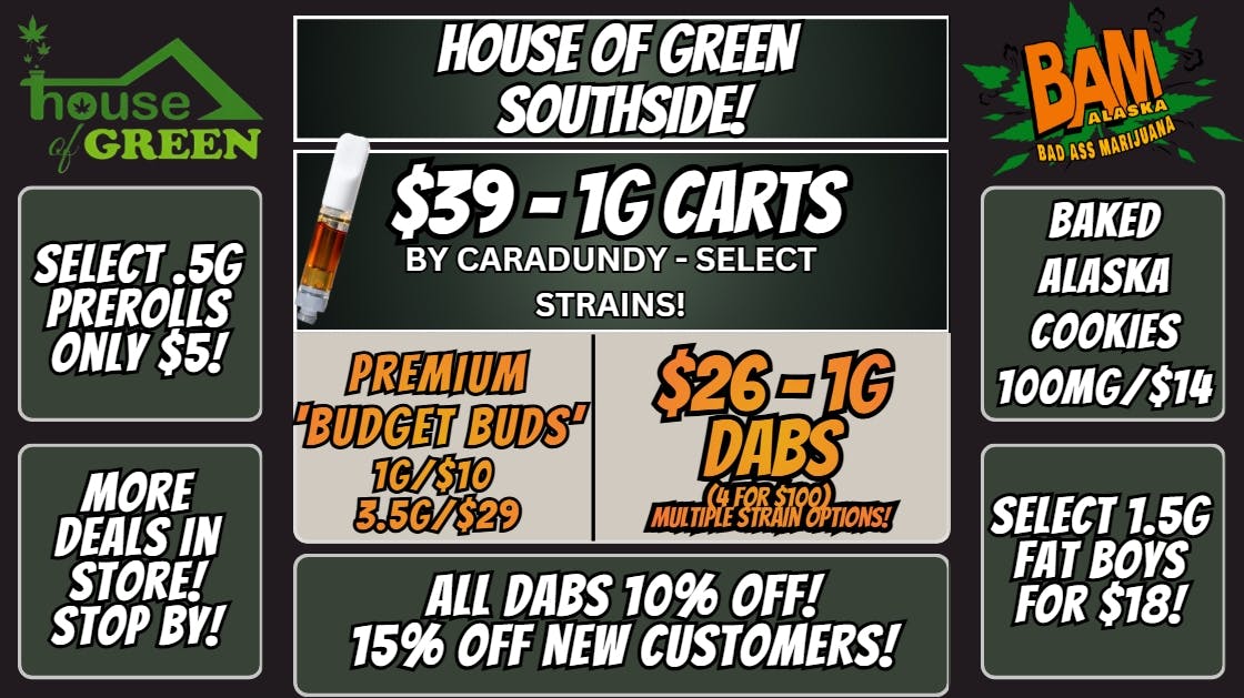 House of Green - South Happy Friday! 10% Off All Dabs! At South!
