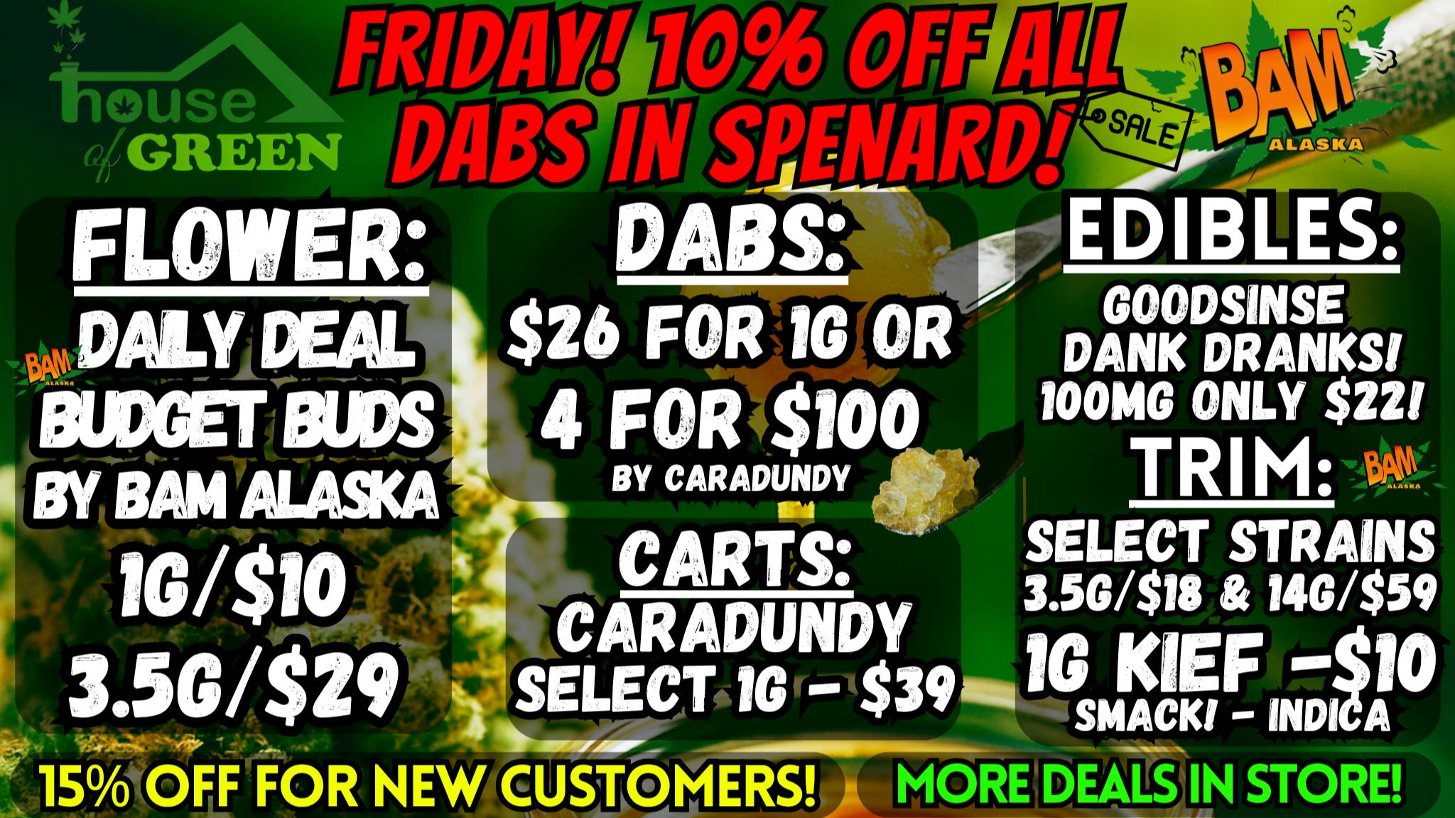 House of Green - Midtown Friday in Spenard! 10% Off ALL DABS! + TONS More!