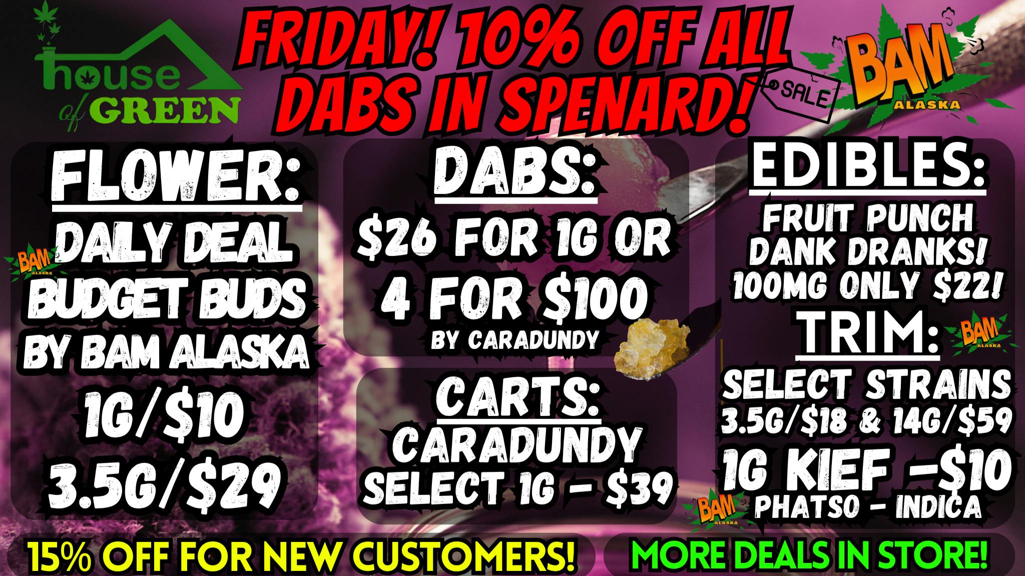 House of Green - Midtown Friday in Spenard! 10% Off ALL DABS! + TONS More!