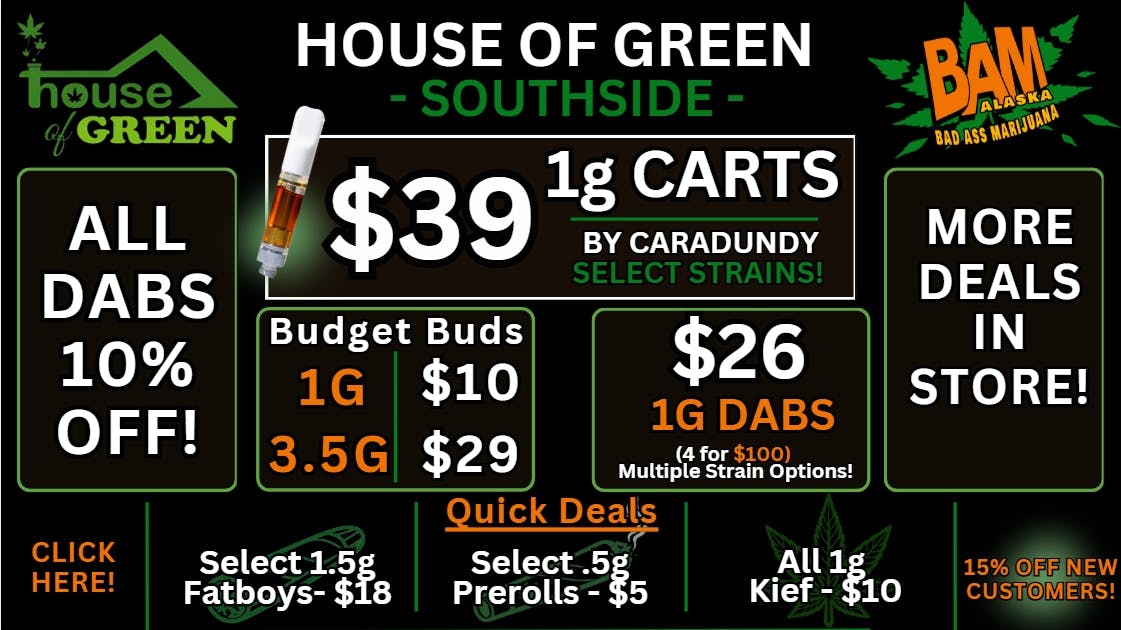 House of Green - South Happy Friday! 10% Off All Dabs! At South!