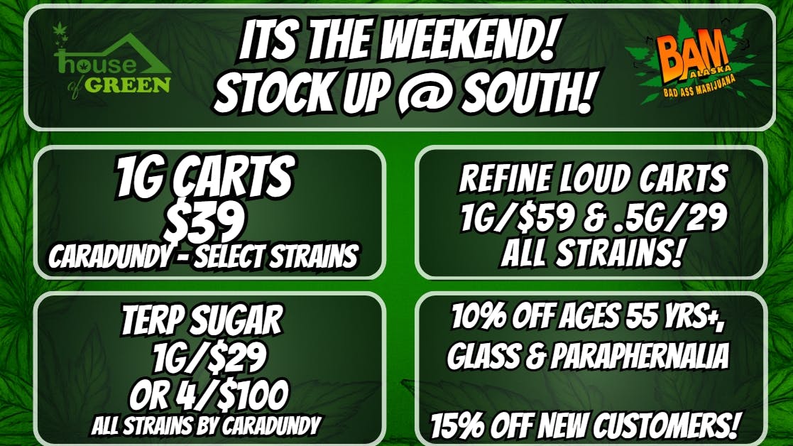 House of Green - South It's the weekend! Stock up at south!