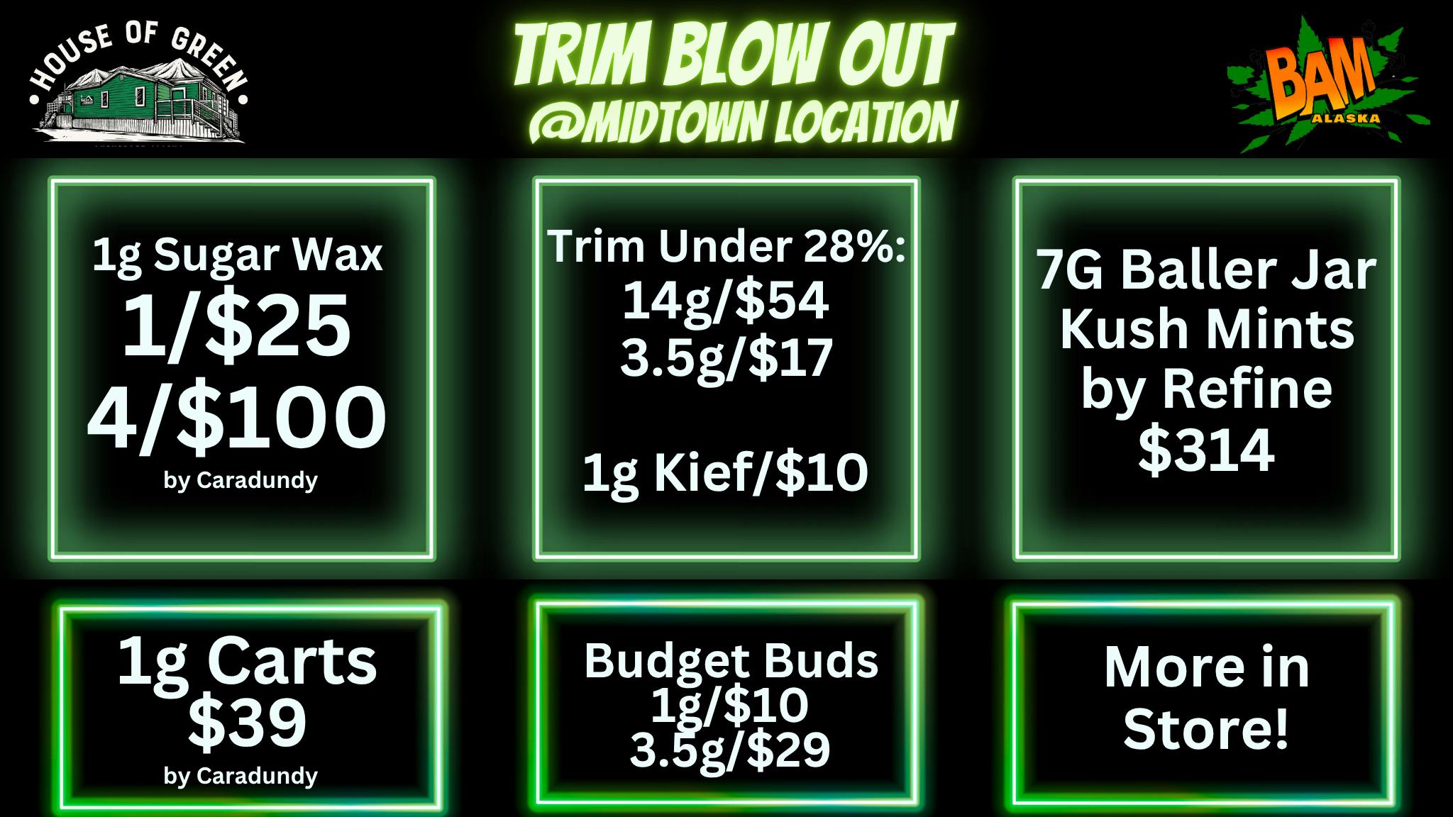 House of Green - Midtown Trim BLOWOUT in Spenard! + 15% off New Customers!