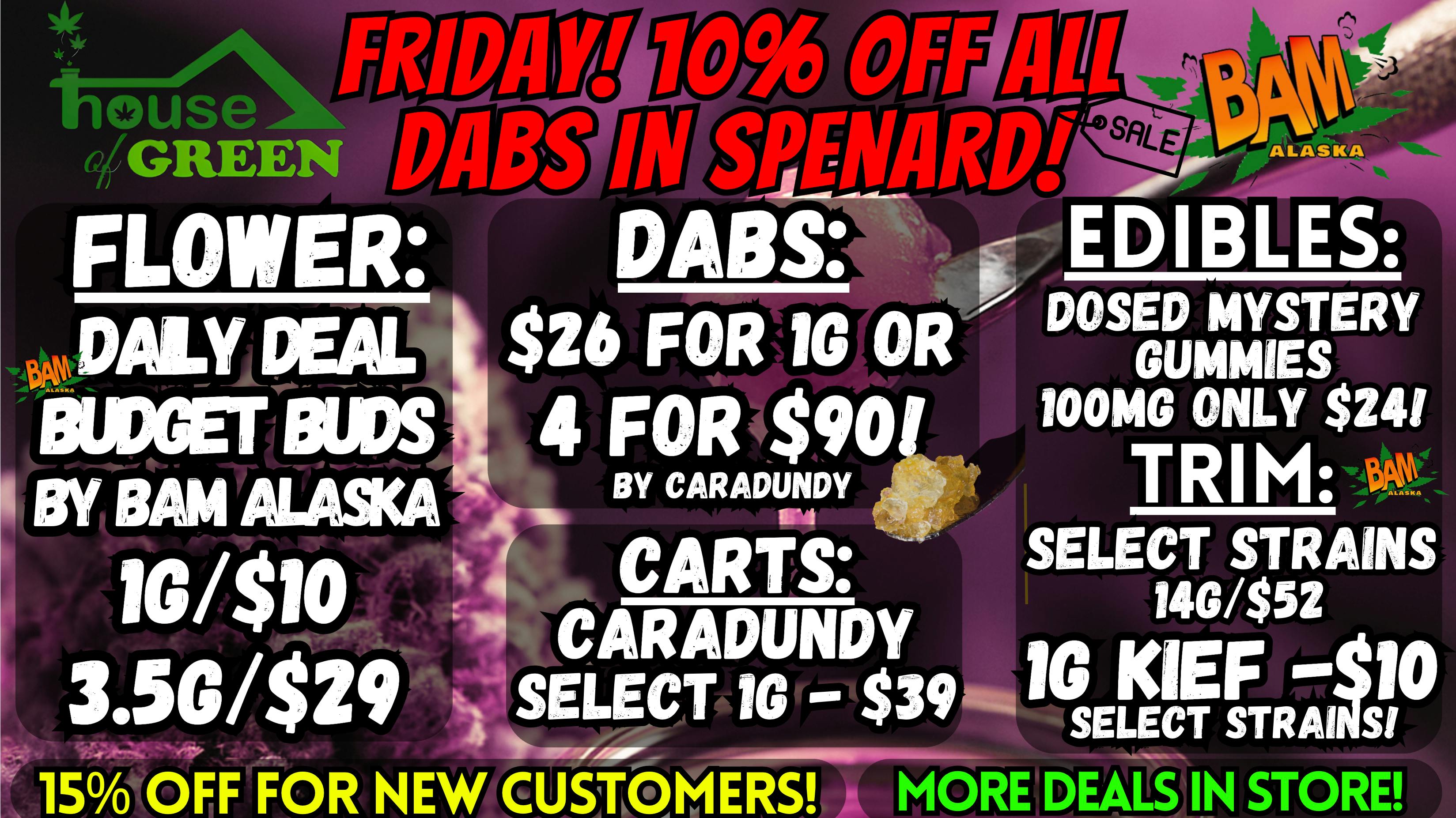 House of Green - Midtown Happy FRIDAY! - 10% off DABS in Spenard! + MORE!