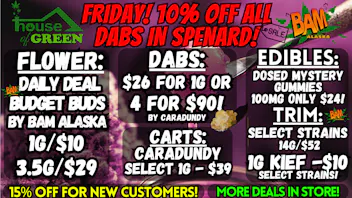 House of Green - Midtown Happy FRIDAY! - 10% off DABS in Spenard! + MORE!