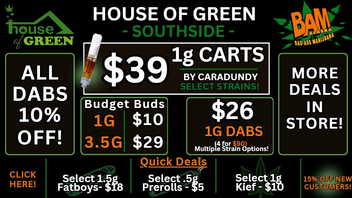 House of Green - South Happy Friday! 10% Off All Dabs! At South!