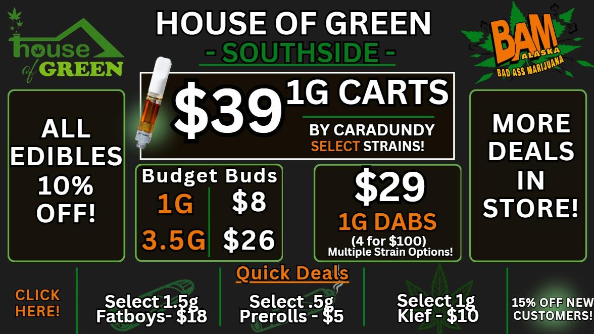 House of Green - South 10% Off Edibles + WAY MORE! at South!