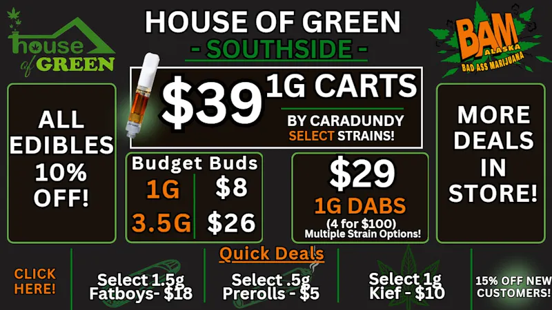 House of Green - South 10% Off Edibles + WAY MORE! at South!