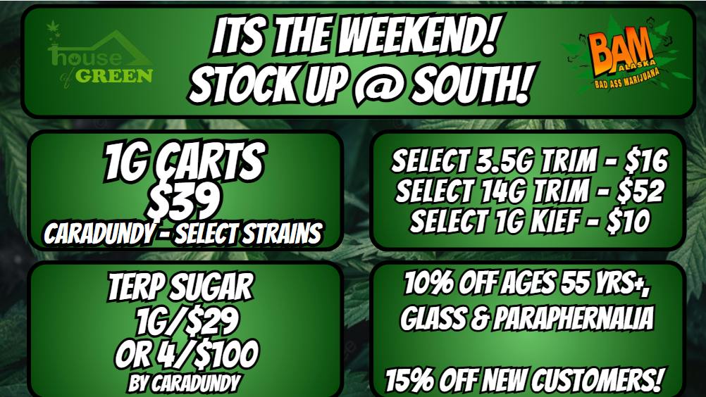 House of Green - South It's the weekend! Stock up at south!