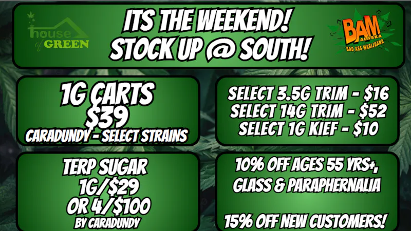 House of Green - South It's the weekend! Stock up at south!