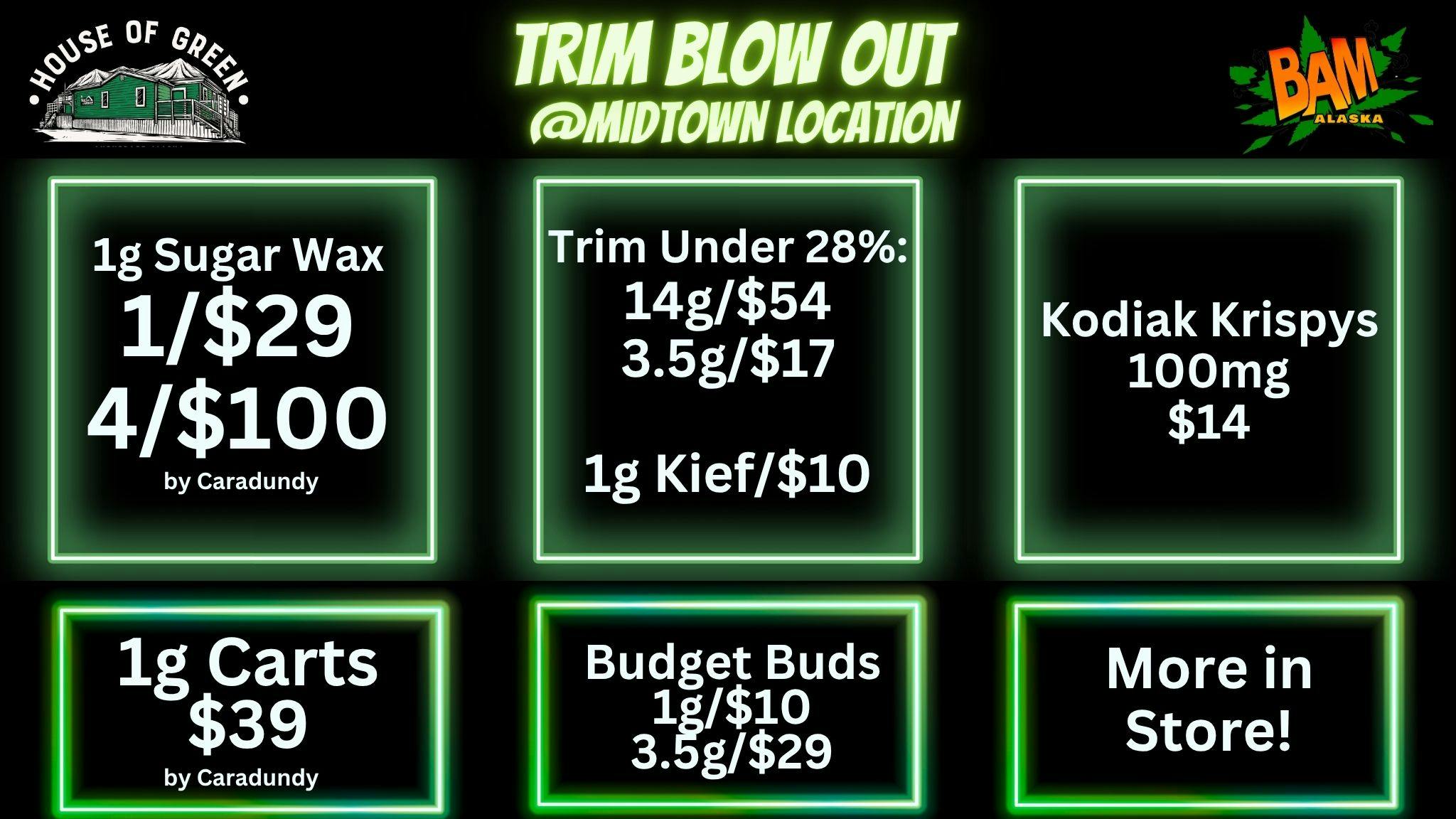 House of Green - Midtown Trim BLOWOUT in Spenard! + 15% off New Customers!
