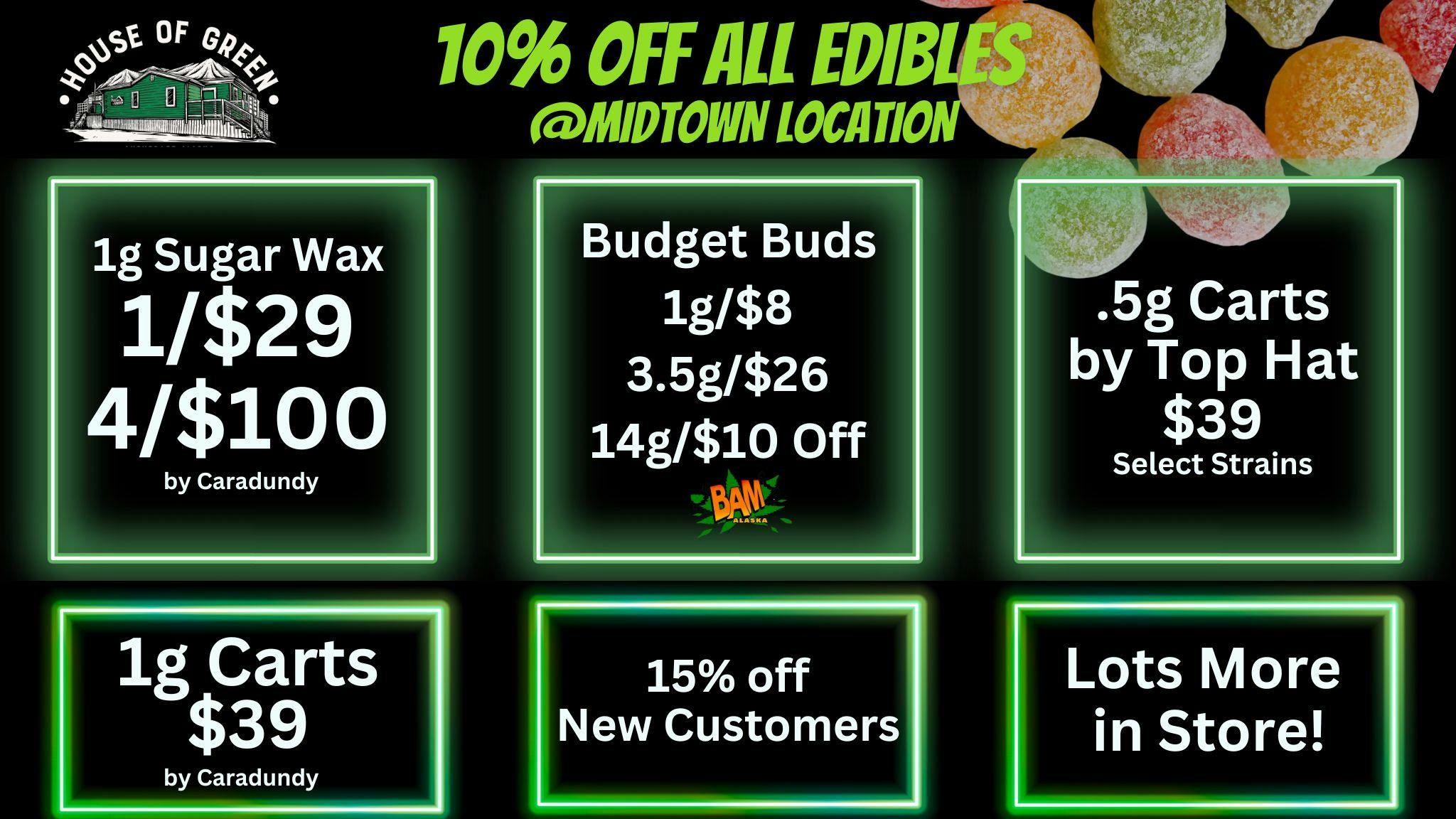 House of Green - Midtown 10% Off ALL Edibles + WAY MORE in Spenard!