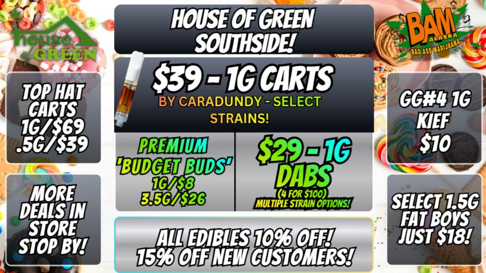 House of Green - South 10% Off Edibles + WAY MORE! at South!