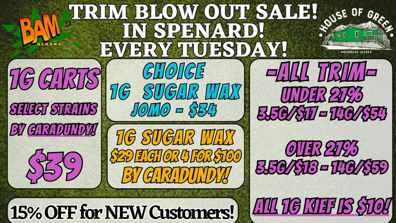 House of Green - Midtown Trim BLOWOUT in Spenard! + 15% off New Customers!