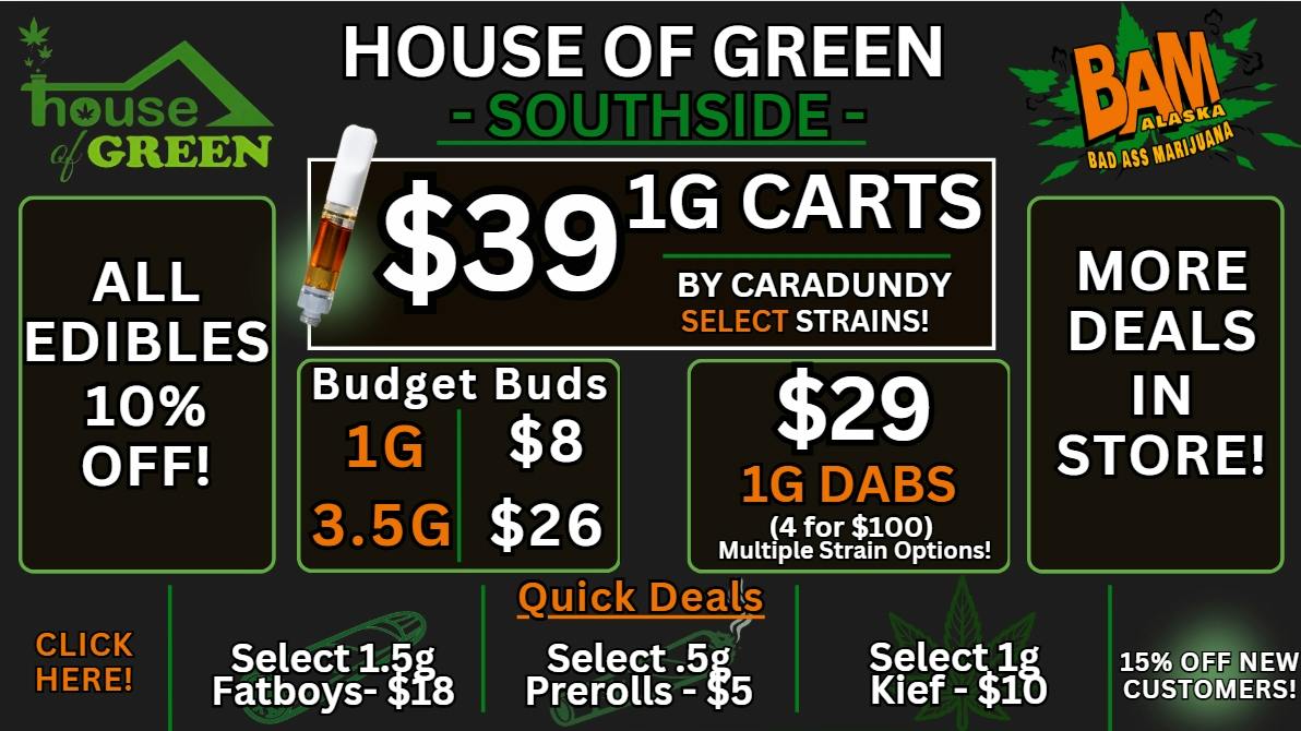 House of Green - South 10% Off Edibles + WAY MORE! at South!