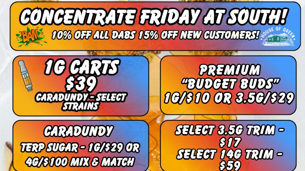 House of Green - South 10% off all dabs at South!