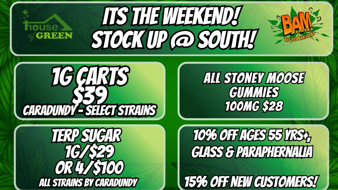 House of Green - South 10% for Seniors 55+ & 10% off all paraphernalia!