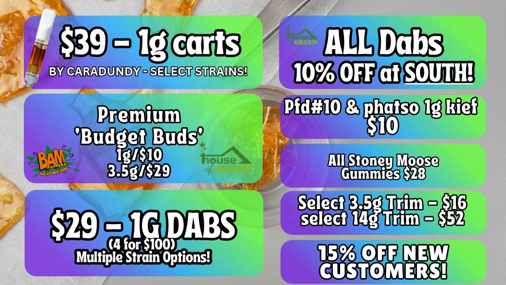 House of Green - South 10% off all dabs at South!