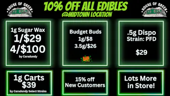 House of Green - Midtown 10% OFF ALL EDIBLES + LOTS MORE!