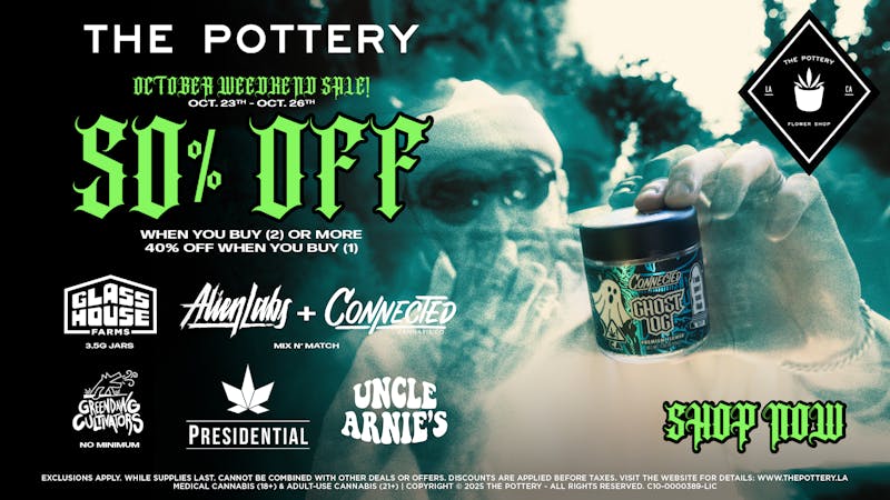 The Pottery Weed Dispensary Los Angeles 👻 SPOOKY WEEDKEND SALE 🎃 50% OFF 🎃