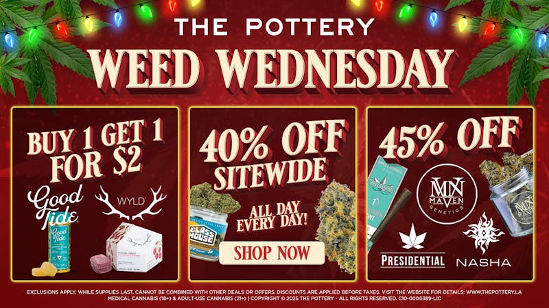 The Pottery Weed Dispensary Los Angeles 🔥45% OFF🔥 WEED WEDNESDAYS🔥
