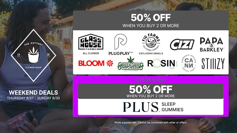 The Pottery Weed Dispensary Los Angeles 🔥50% OFF SELECT BRANDS WEEDKEND SALE 😎