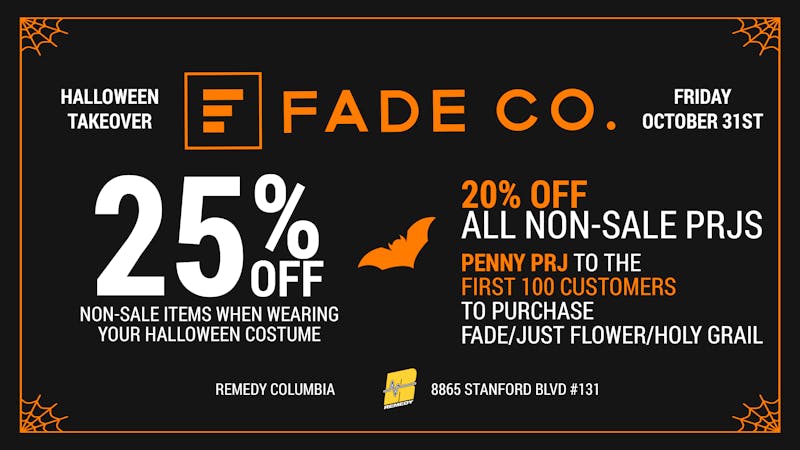 Remedy Columbia 👻 Fade Co Takeover: Penny PRJs + Up to 25% OFF!