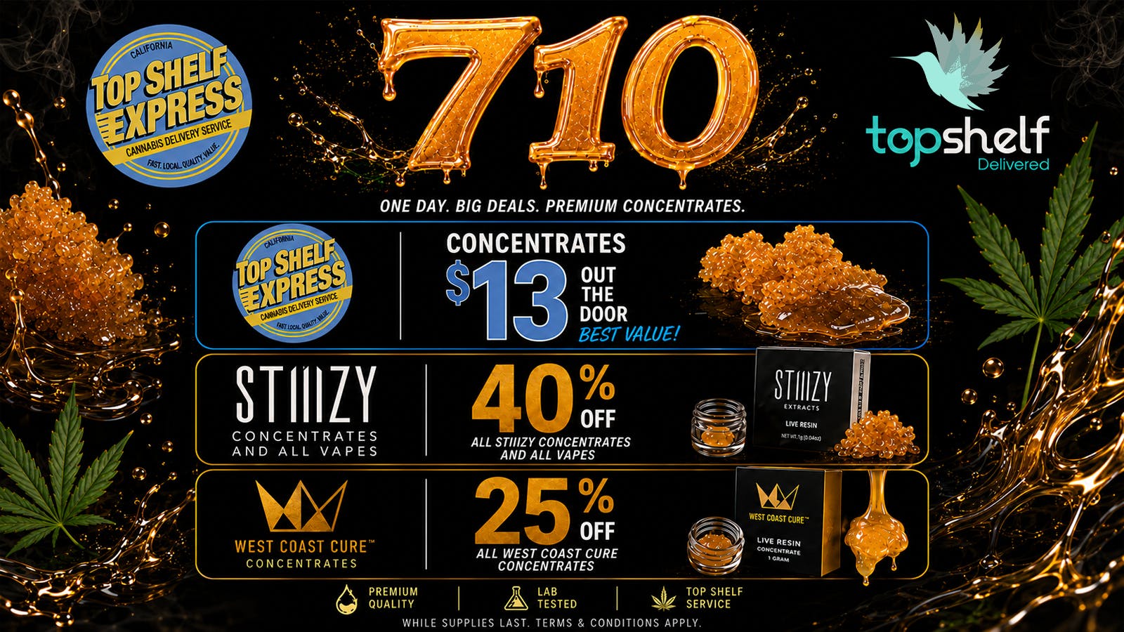 TOP SHELF EXPRESS - EXCISE TAXES INCLUDED 710 BIG DEALS - SAVE UP TO 40% OFF